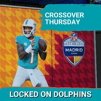 CROSSOVER THURSDAY | Dolphins Look To Start A Streak And Secure NFL's First Win In Spain CROSSOVER THURSDAY | Dolphins Look To Start A Streak And Secure NFL's First Win In Spain