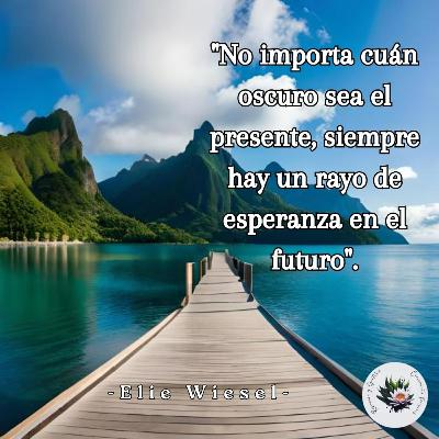 Episodio 180 Julio 2023. No pierdas la esperanza.