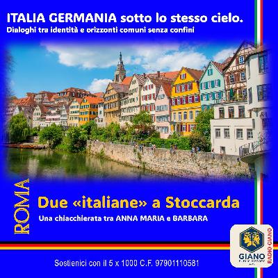 ITALIA GERMANIA sotto lo stesso cielo. Due «italiane» a Stoccarda