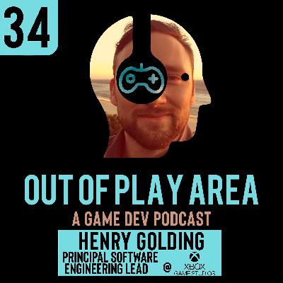 Henry Golding | Principal Software Engineering Lead @ Xbox Game Studios | Ep 34 Henry Golding | Principal Software Engineering Lead @ Xbox Game Studios | Ep 34