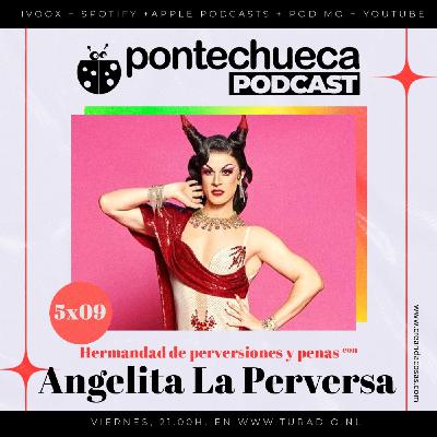 5x09: Hermandad de Perversiones y Penas con Angelita la Perversa