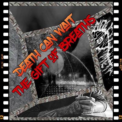 Death Can Wait: The Gift of Breaths