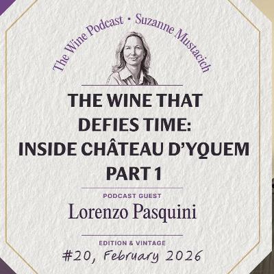 The Wine That Defies Time: Inside Château d’Yquem - Part 1 - Jane Anson The Wine Podcast - E20