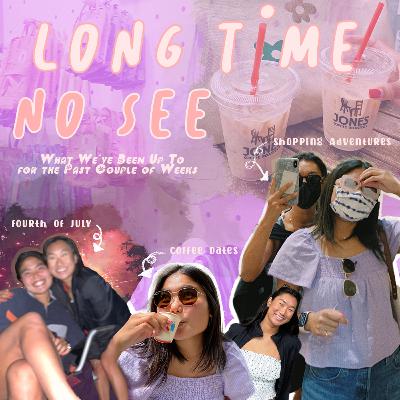 Long Time No See | Catch Up With Us