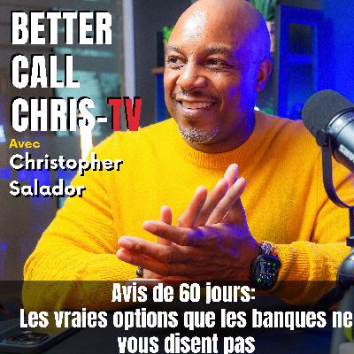 Avis de 60 jours: Les vraies options que les banques ne vous disent pas