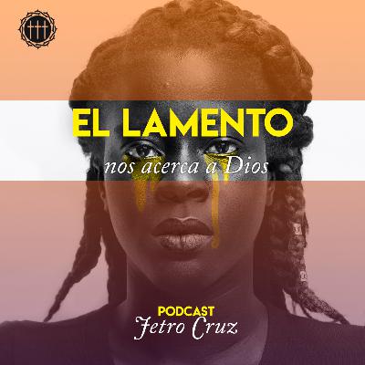 El lamento nos acerca a Dios.
