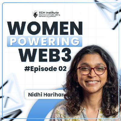 From Urban Governance to Ethereum: Nidhi Harihar's Inspiring Path | Women Powering Web3 - Episode 02