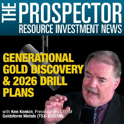 Goldstorm Metals CEO Ken Konkin: Generational Gold Discovery & 2026 Drill Plans