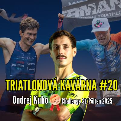 Triatlonová kavárna #20 (Ondrej Kubo - bronzový z Challenge St. Pölten 2025)