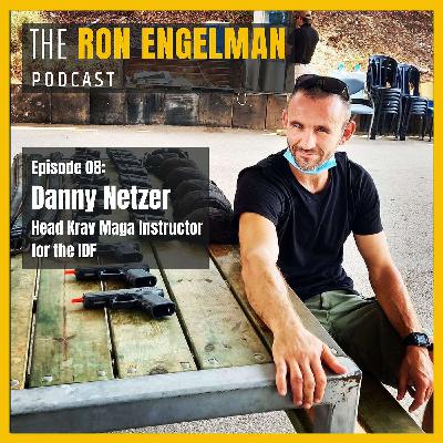 #08 Danny Netzer - Head Krav Maga Instructor for the IDF