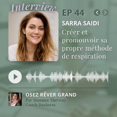 44. Sarra Saïdi - Créer & promouvoir sa propre méthode de respiration 44. Sarra Saïdi - Créer & promouvoir sa propre méthode de respiration