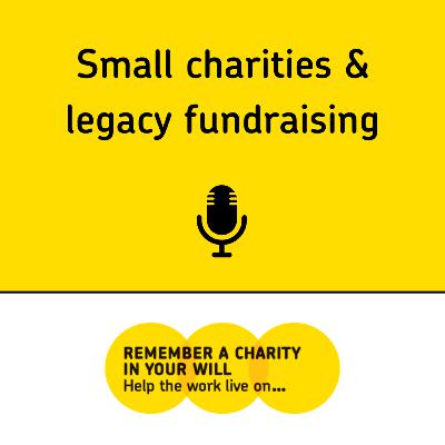 Small charities & legacy fundraising