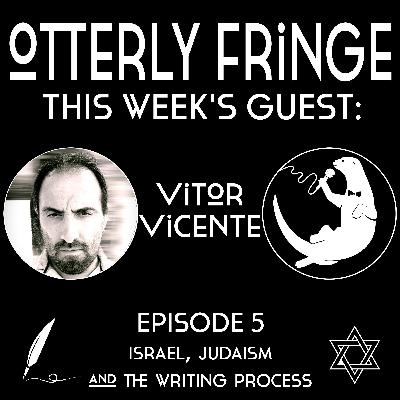 OtterlyFringe Episode 5: Vitor Vicente OtterlyFringe Episode 5: Vitor Vicente