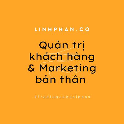 Freelance Business | Quản trị khách hàng & Marketing bản thân Freelance Business | Quản trị khách hàng & Marketing bản thân