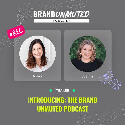 Introducing: The Brand Unmuted Podcast