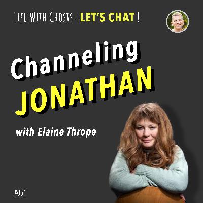 Jonathan tells us about his afterlife, through Trance Medium Elaine Thorpe