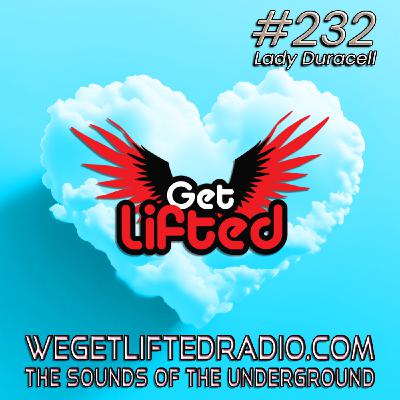 Episode 232: Get Lifted 232 (Live) DJ Lady Duracell