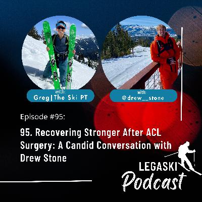 95. Recovering Stronger After ACL Surgery: A Candid Conversation with Drew Stone