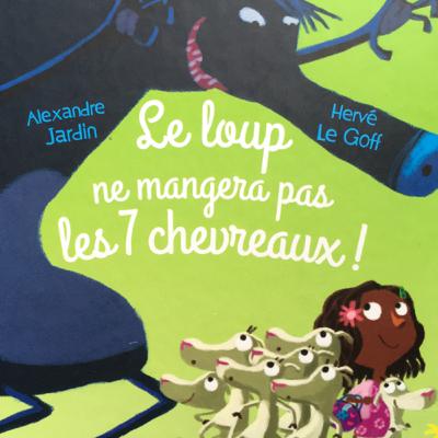 4 - Le loup et les 7 chevreaux
