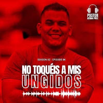 No toquéis a mis ungidos No toquéis a mis ungidos