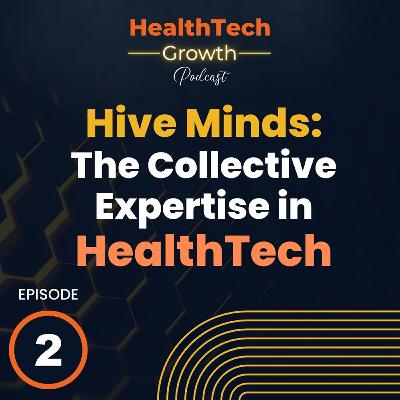 Hive Minds: Tapping Into Collective Expertise in HealthTech