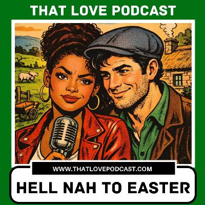 Hell Nah to Easter — Episode 4: François, Fiancées, and Absolute Chaos