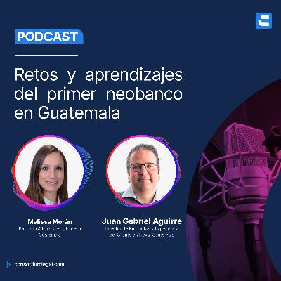 Retos y aprendizajes del primer neobanco en Guatemala