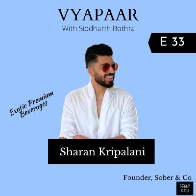 EP33 [P1]: Crafting premium beverages w/Sober & Co's Sharan Kripalani