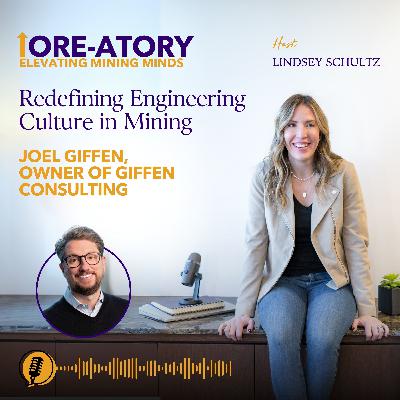 Ep 21: Redefining Engineering Culture in Mining Ep 21: Redefining Engineering Culture in Mining
