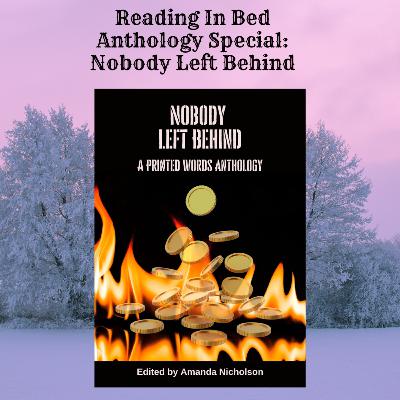 Reading in Bed Anthology Special: Nobody Left Behind