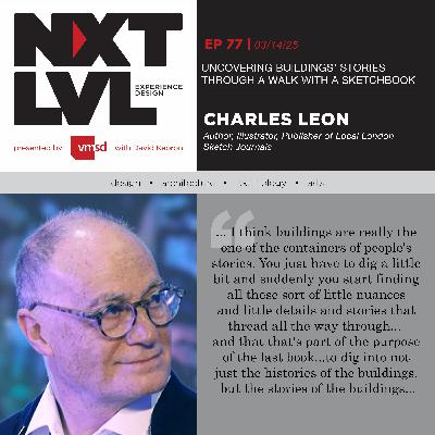 EP.77 UNCOVERING BUILDINGS’ STORIES THROUGH A WALK WITH A SKETCHBOOK with Charles Leon, Author, Illustrator, Publisher of Local London  Sketch Journal