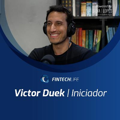 Open Finance e ITPs | Victor Duek (Iniciador) | Fintech Life