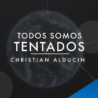 Todos somos Tentados | Pr. Christian Alducin | VNPEM Sur