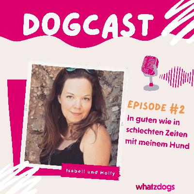 #2 In guten wie in schlechten Zeiten mit meinem Hund #2 In guten wie in schlechten Zeiten mit meinem Hund