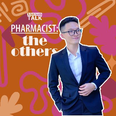 [VietAnhTalk | Pharmacist: The Others] #7 - Dược sĩ làm marketing cùng những kinh nghiệm làm trình dược viên