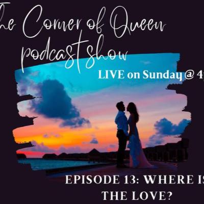 Episode 13: Where is the Love?