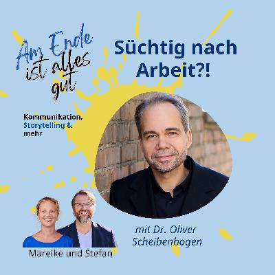 054 - Arbeitsssucht mit Dr. Oliver Scheibenbogen