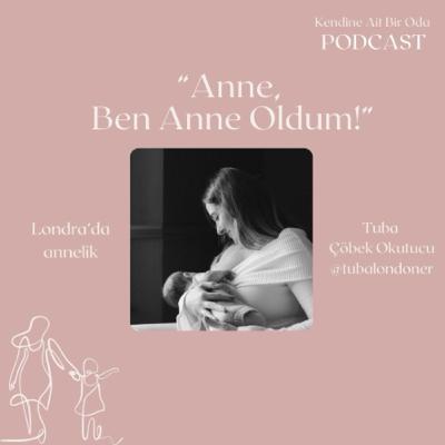 Anne Ben Anne Oldum / Londra’da Anne Olmak / Tuba Cobek Okutucu