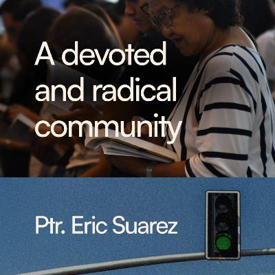 A devoted and radical community - Ptr. Eric Suarez