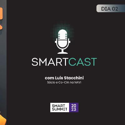 #07 SmartCast com NAVI (Smart Summit 2023)