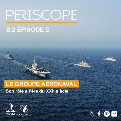 Périscope S2 EP2 - L'Œil du Midship : Drones de surfaces et drones sous-marins, quels impacts pour le Groupe Aéronaval ?