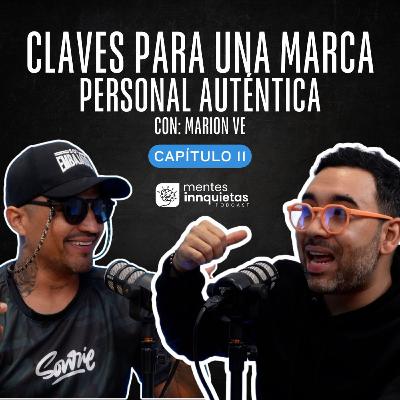 Cómo construir una marca personal auténtica con Marion Ve | Mentes Innquietas | EP.11