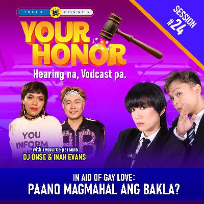 EP 24: In Aid of Gay Love - Paano Magmahal ang Bakla?