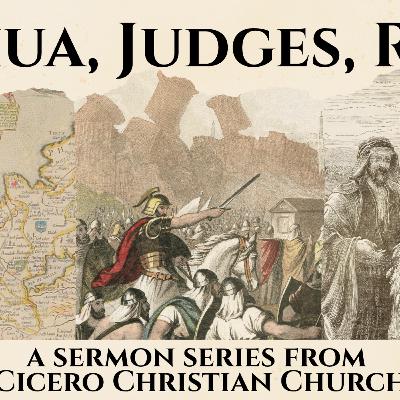 Joshua, Judges, Ruth (Week 8)