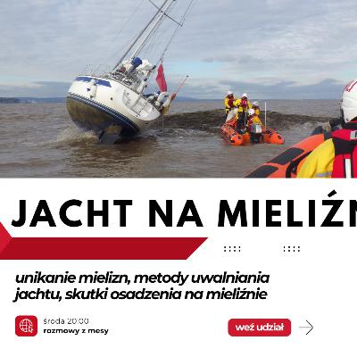 Jacht na mieliźnie – Porady i historie z morza - Rozmowy z Mesy
