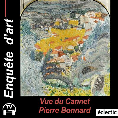 Pierre Bonnard - Vue du Cannet Pierre Bonnard - Vue du Cannet