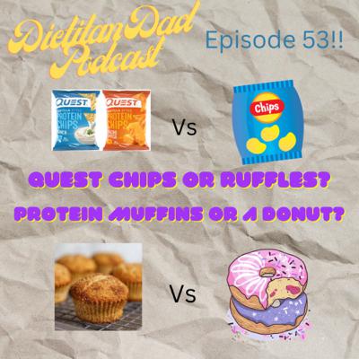 Ep. 53: Quest Chips vs Ruffles. Is it better to ignore taste for better nutrition in the long run?