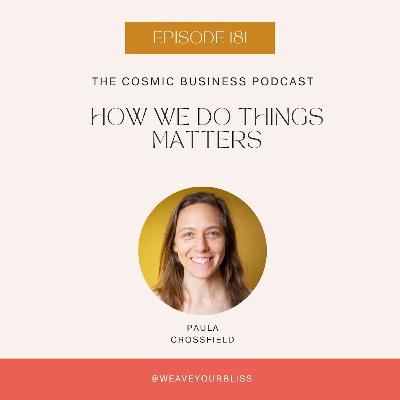181: How We Do Things Matters with Paula Crossfield