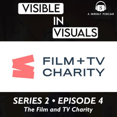 Visible In Visuals Series 2 - 04 - The Film and TV Charity Visible In Visuals Series 2 - 04 - The Film and TV Charity