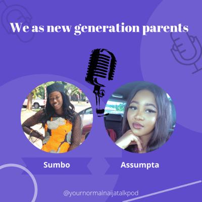We as new generation parents